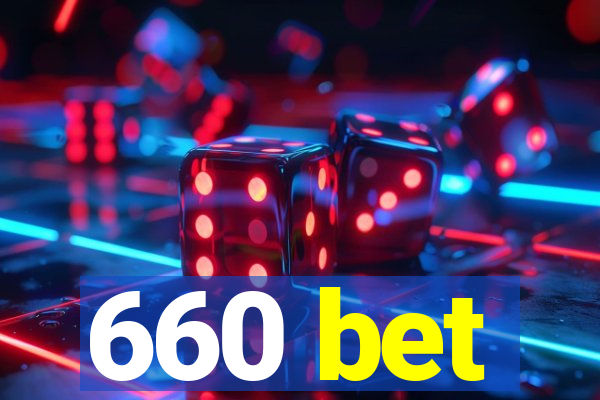 660 bet